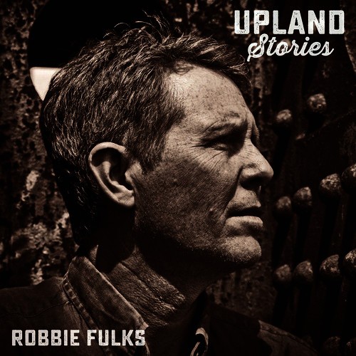 Fulks, Robbie : Upland Stories (LP)
