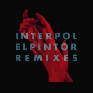 Interpol : El Pintor Remixes (LP)