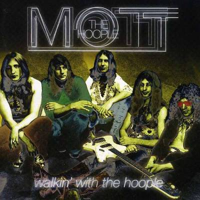 Mott The Hoople : Walkin'  with The Hoople (2-CD)
