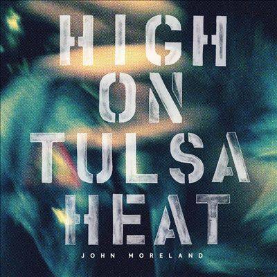 Moreland, John : High On Tulsa Heat (CD)