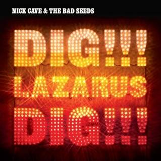 Cave, Nick & The Bad Seeds : Dig Lazarus Dig (CD+DVD)