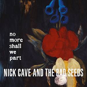 Cave, Nick & The Bad Seeds : No More Shall We Part (CD)