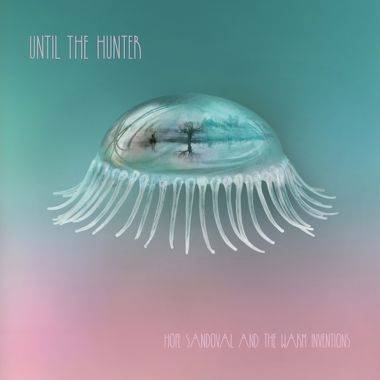 Sandoval, Hope : Until The Hunter (LP)