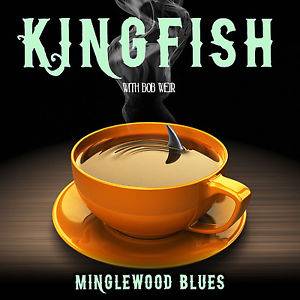 Kingfish w. Bob Weir : Minglewood Blues (CD)