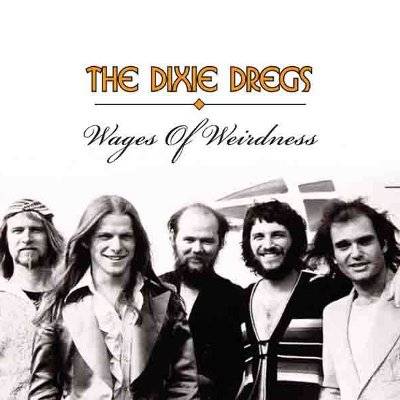 Dixie Dregs : Wages of Weirdness - Live 1978 (2-CD)