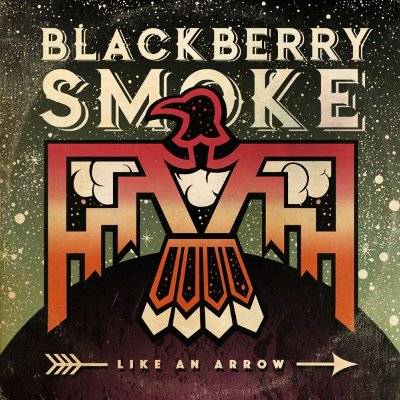 Blackberry Smoke : Like An Arrow (2-LP)