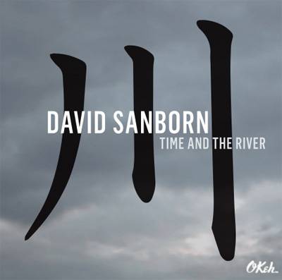 Sanborn, David : Time and The River (LP)