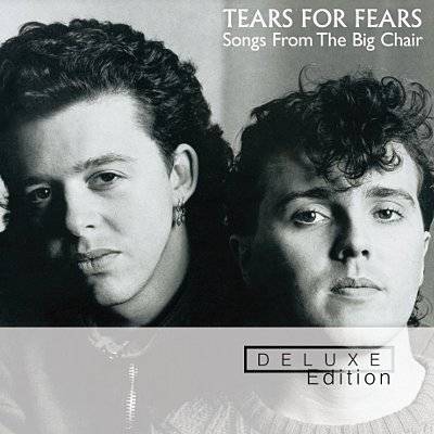 Tears For Fears :Songs From The Big Chair (2-CD Deluxe)