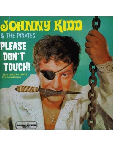Kidd, Johnny & The Pirates : Please Don't Touch - The 1959-1962 Recordings (CD) 