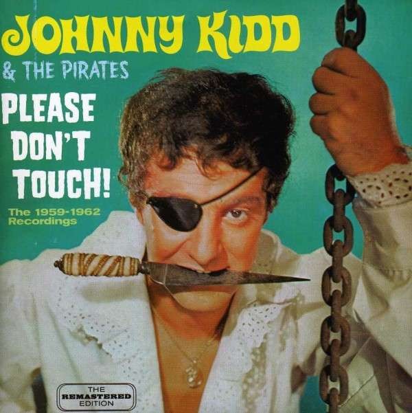 Kidd, Johnny & The Pirates : Please Don't Touch - The 1959-1962 Recordings (CD) 