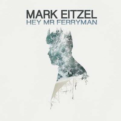 Eitzel, Mark : Hey Mr. Ferryman (CD)
