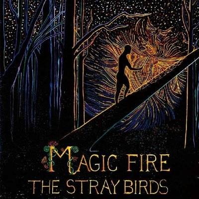 Stray Birds : Magic Fire (LP)