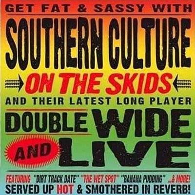 Southern Culture On The Skids : Doublewide and Live (2-CD)