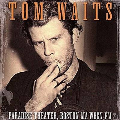 Waits, Tom : Paradise Theatre, Boston Ma, Wbcn Fm (CD)