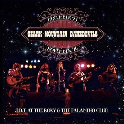 Ozark Mountain Daredevils : Live At The Roxy & The Palomino Club (2-CD)