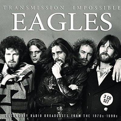 Eagles : Transmission Impossible (3-CD)