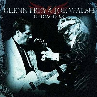 Frey, Glenn & Joe Walsh : Chicago '93 (2-CD)