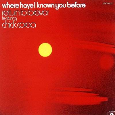 Corea, Chick : Where Have I Known You Before (CD)
