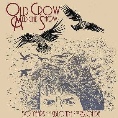 Old Crow Medicine Show : 50 Years of Blonde On Blonde (CD)