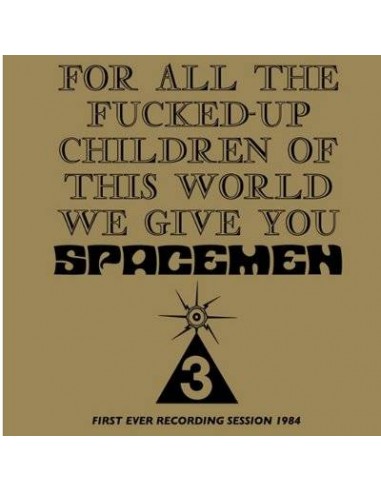 Spacemen 3 : For All The Fucked-Up Children Of This World We Give You Spacemen 3 (LP)
