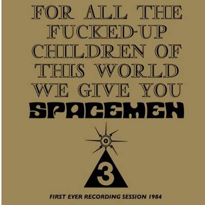 Spacemen 3 : For All The Fucked-Up Children Of This World We Give You Spacemen 3 (LP)