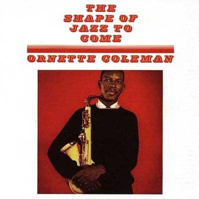 Coleman, Ornette : The Shape Of Jazz To Come (LP)