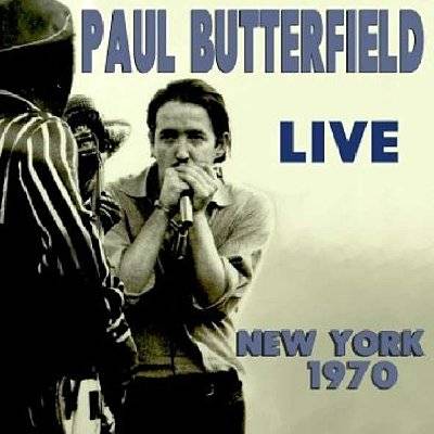 Butterfield, Paul : Live in New York 1970 (2-CD)