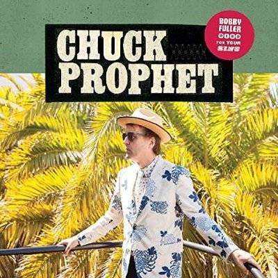 Prophet, Chuck : Bobby Fuller Died For Your Sins (LP)