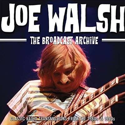 Walsh, Joe : Broadcast Archice (3-CD)