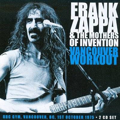 Zappa, Frank And The Mothers Of Invention : Vancouver Workout (CD)