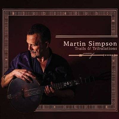 Simpson, Martin : Trails & Tribulations (CD)