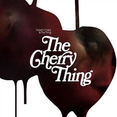 Cherry, Neneh : The Cherry Thing (CD)