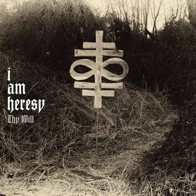I am Heresy : Thy Will (LP)