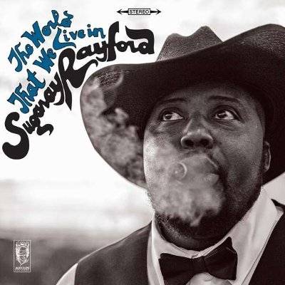Rayford, Sugaray : The World That We Live In (LP)