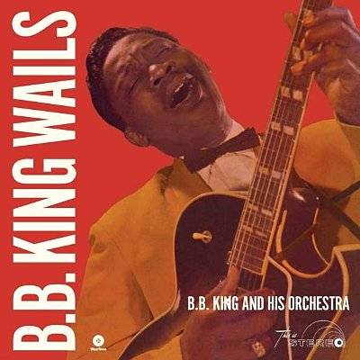 King, B.B. : B.B. King Wails (LP)