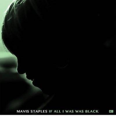 Staples, Mavis : If All I Was Was Black (CD)