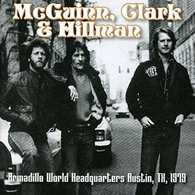 McGuinn, Clark And Hillman : Armadillo World Headquarters Austin, TX, 1979 (CD)