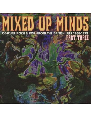 Mixed Up Minds Part Three - Obscure Rock & Pop From The British Isles 1968-1972 (CD)