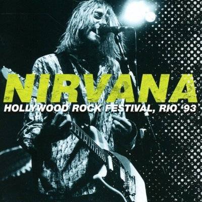 Nirvana : Hollywood Rock Festival, Rio '93 (CD)