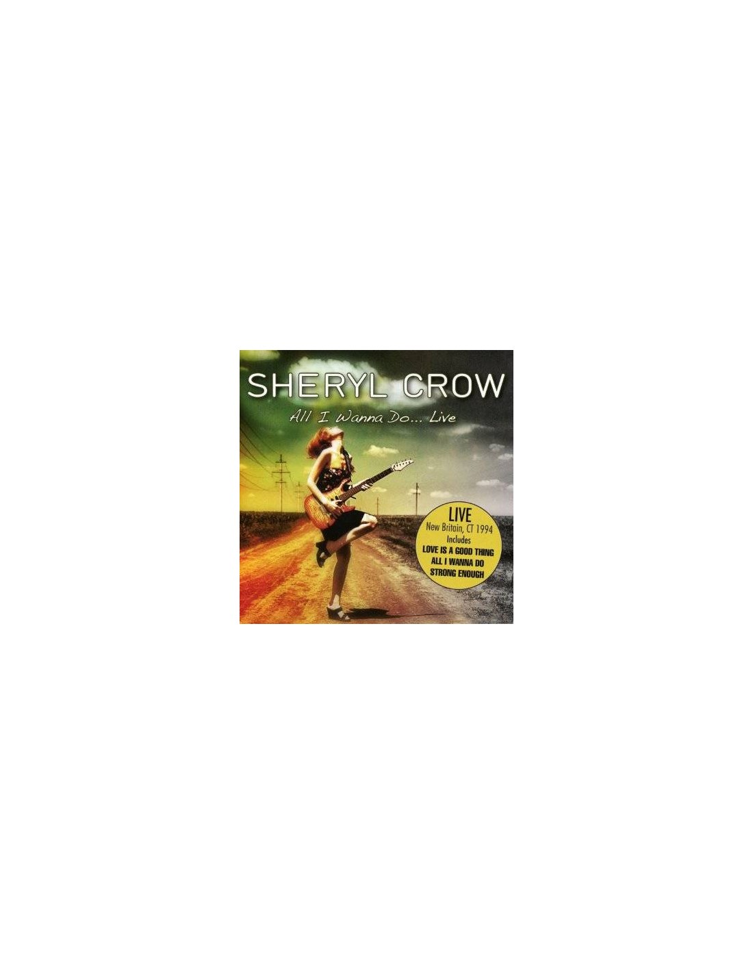 Crow, Sheryl : All I Wanna Do... Live (CD)