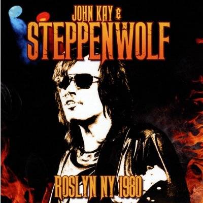 Kay, John & Steppenwolf : Roslyn NY 1980 (CD)