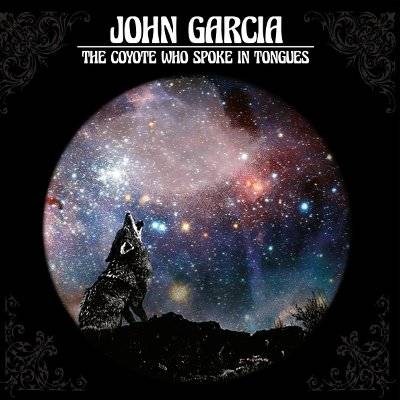 Garcia, John : The Coyote Who Spoke In Tongues (CD)