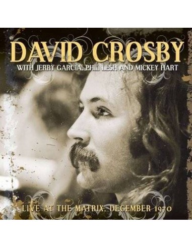 Crosby, David With Jerry Garcia, Phil Lesh And Mickey Hart : Live At The Matrix, San Francisco, December 1970 (CD)