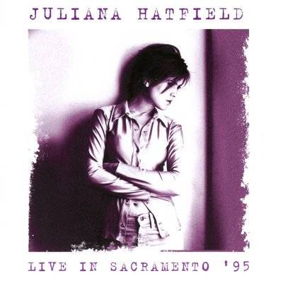 Hatfield, Juliana : Live In Sacramento '95 (CD)