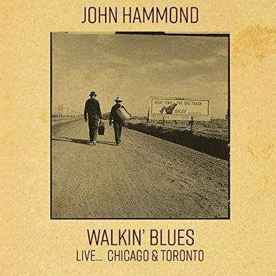 Hammond, John : Walkin' Blues Live... Chicago & Toronto (CD) 