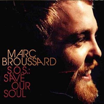 Broussard, Marc : S.O.S. Save our soul (CD)