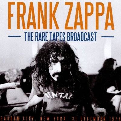 Zappa, Frank : Rare Tapes Broadcast, Garden City, New York 1974 (CD)