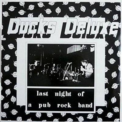 Ducks Deluxe : Last Night Of A Pub Rock Band (CD)