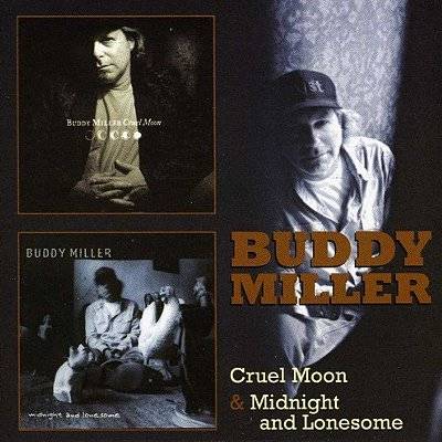 Miller, Buddy : Cruel Moon  Midnight and lonesome (CD)