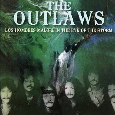 Outlaws : Los Hombres Malo & In The Eye Of The Storm (CD)